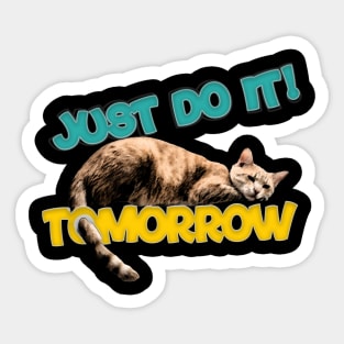 cat meme just do it! tomorrow lazy cat Sticker